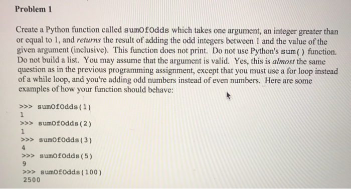  Python functions Problem 1 Create a Python function called sumofodds which