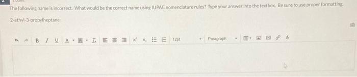 proper IUPAC nomenclature. Enter the name in the textbox below. Be sure