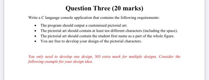 need asap pls Question Three (20 marks) Write a C language console