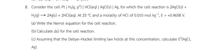 8. Consider the cell Pt | H (g, p) | HCl (aq)