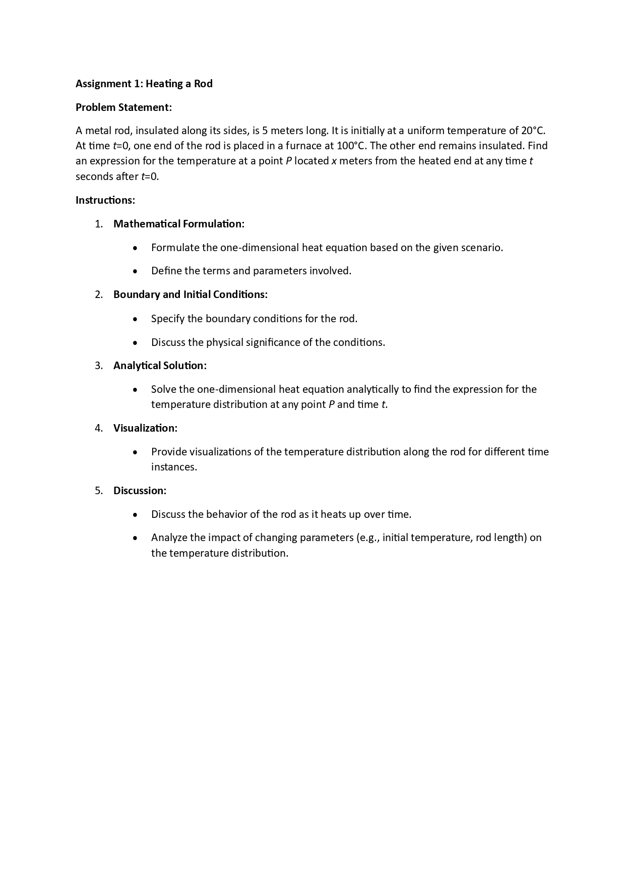  Assignment 1: Heating a Rod Problem Statement: A metal rod, insulated