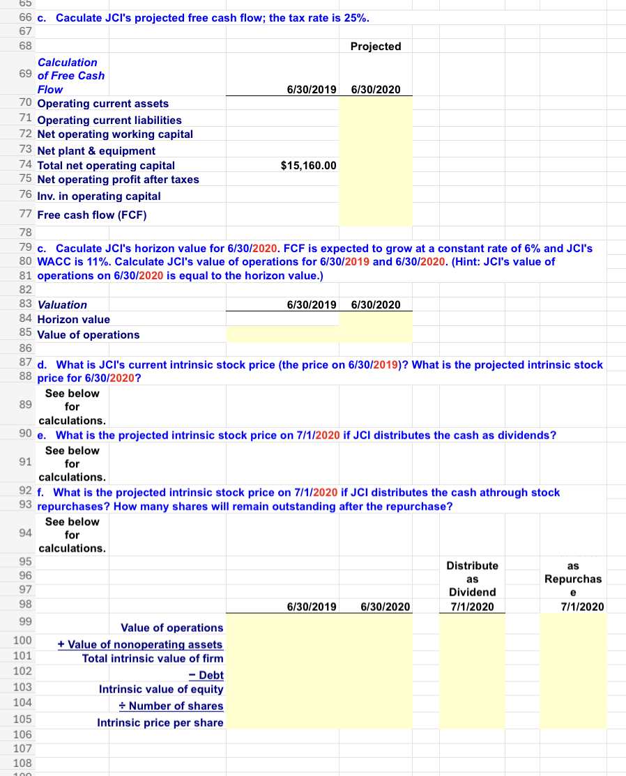  NEED HELP WITH THE HIGHLIGHTED CELLS. PLEASE SHOW EXCEL EQUATIONS. c.