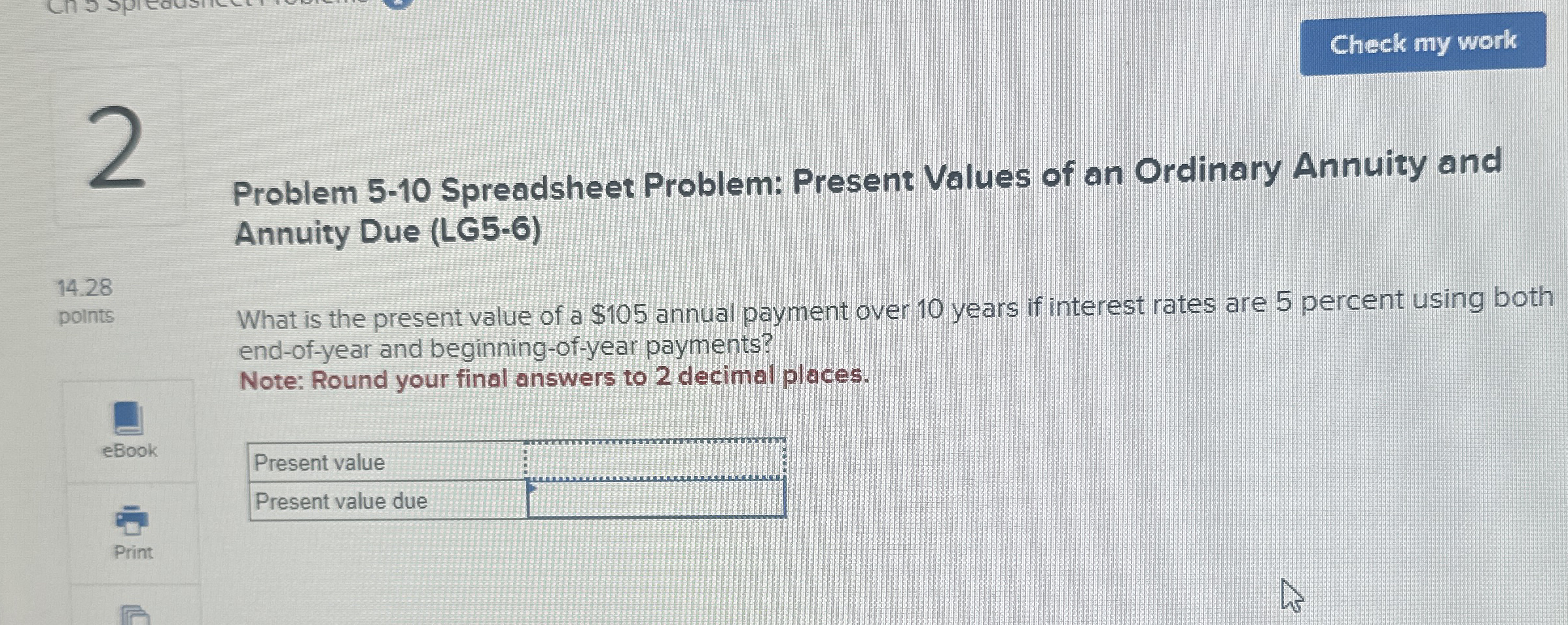  Problem 5-10 Spreadsheet Problem: Present Values of an Ordinary Annuity and