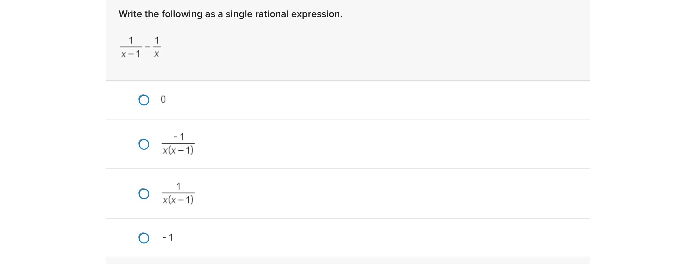  Write the following as a single rational expression. 1x-1-1x 0 -1x(x-1)