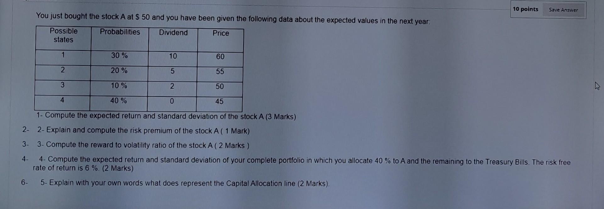 10 points Save Answer You just bought the stock A at