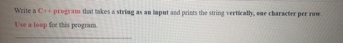  Write a C++ program that takes a string as an input