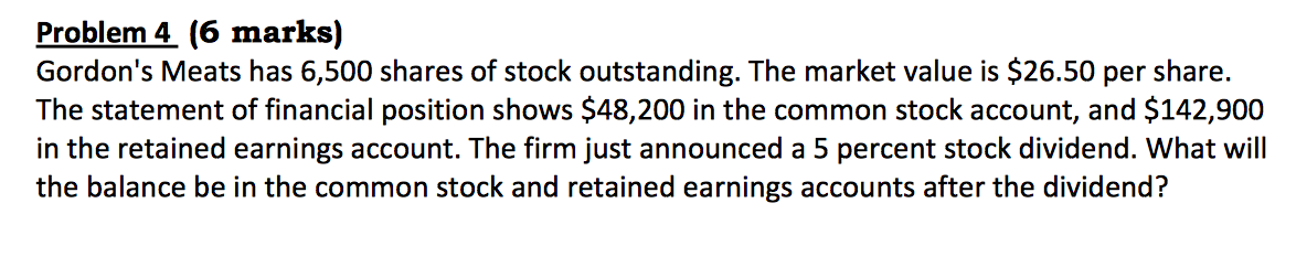 please provide step by step solution Gordon's Meats has 6,500 shares of
