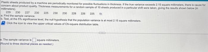  Plastic sheets produced by a machine are periodically monitored for possible