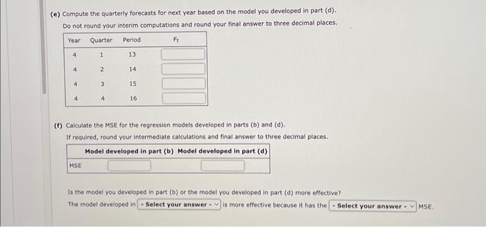 the model you developed in part (d). Do not round your interim