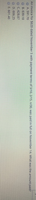  An invoice for $620 dated November 5 with payment terms of
