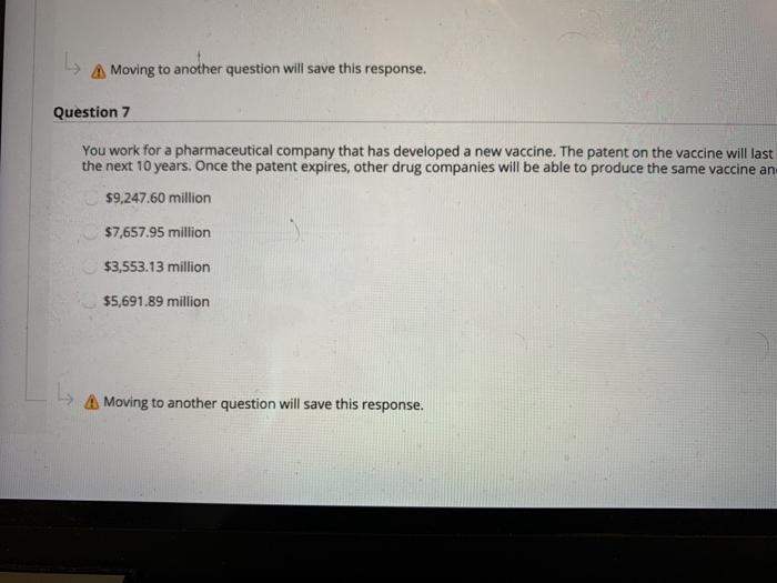  Moving to another question will save this response. Question 7 You