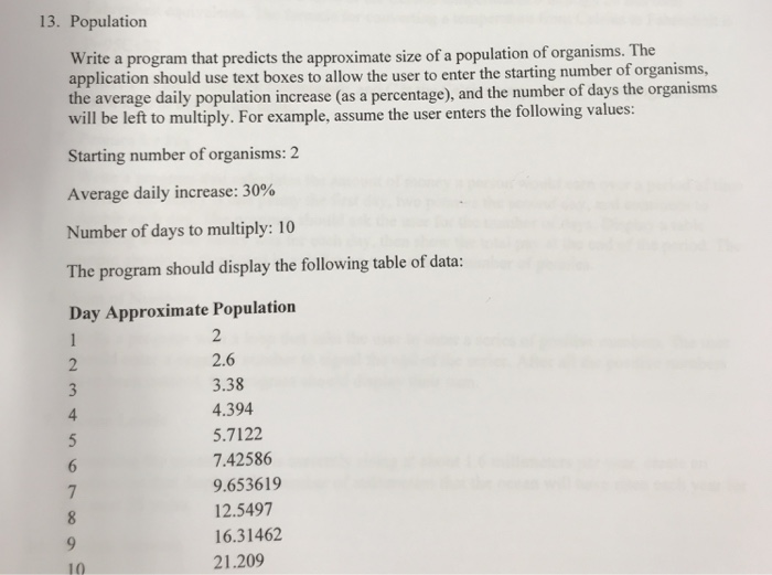  13. Population Write a program that predicts the approximate size of