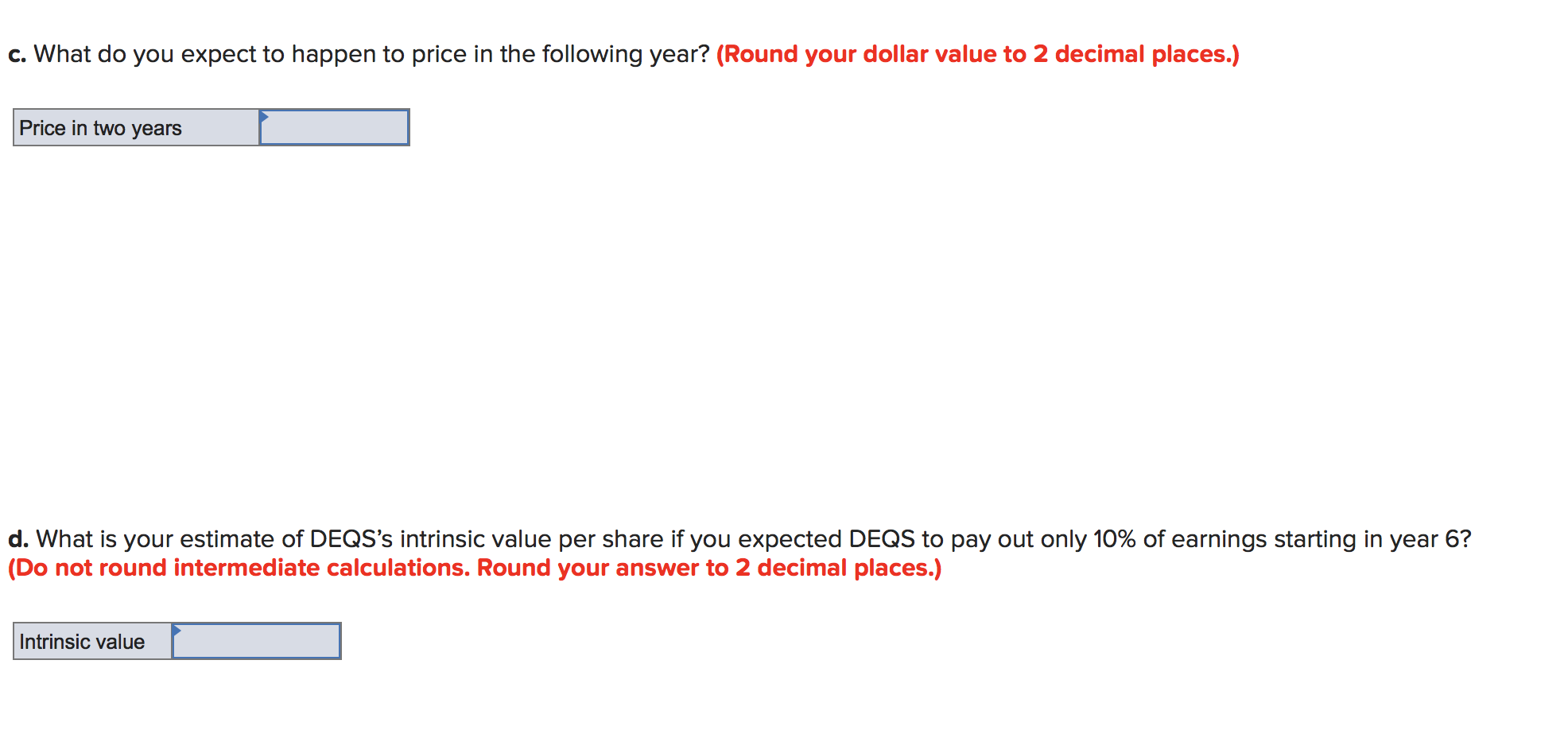 cash dividends currently and is not expected to for the next five