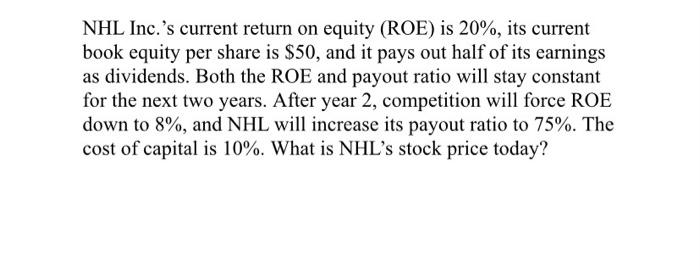  NHL Inc.'s current return on equity (ROE) is 20%, its current