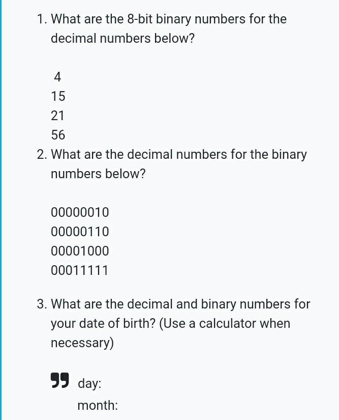 1. What are the 8-bit binary numbers for the decimal numbers