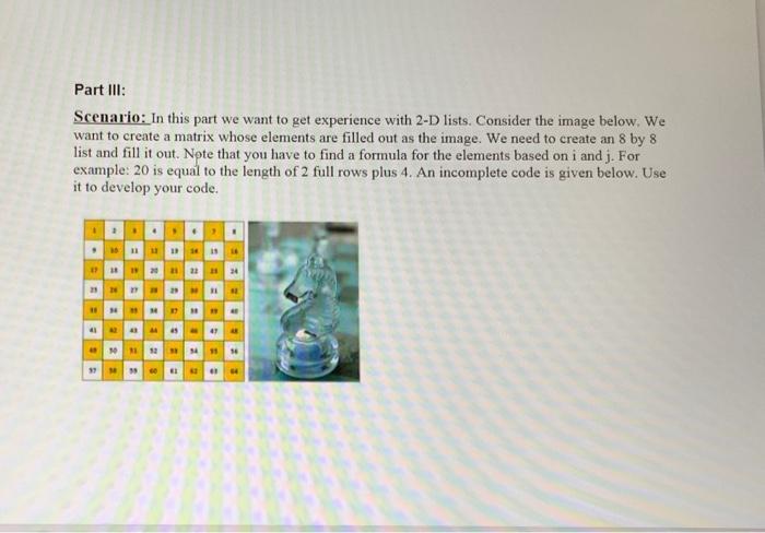 write the code in python Part III: Scenario: In this part we