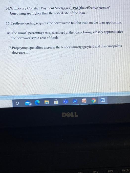  true or false 14. With every Constant Payment Mortgage (CPM )the