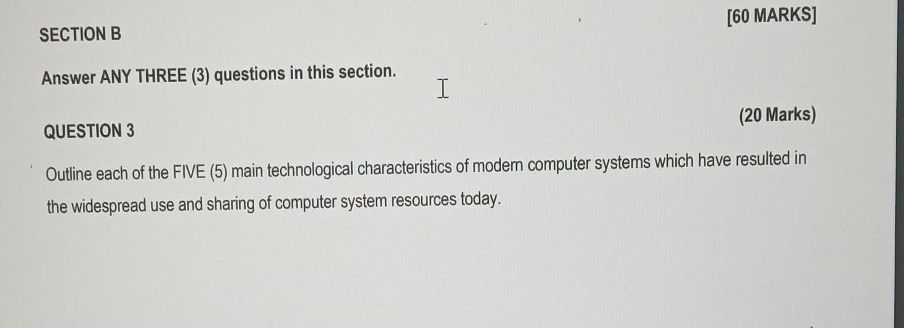  SECTION B Answer ANY THREE (3) questions in this section. QUESTION