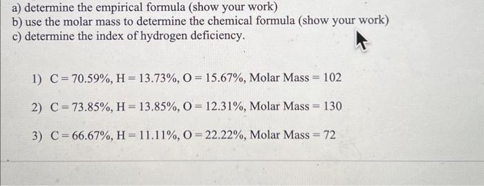  a) determine the empirical formula (show your work) b) use the