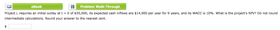 1.2.6. 7.8. Project L requires an initial outlay at t=0 of $35,000,