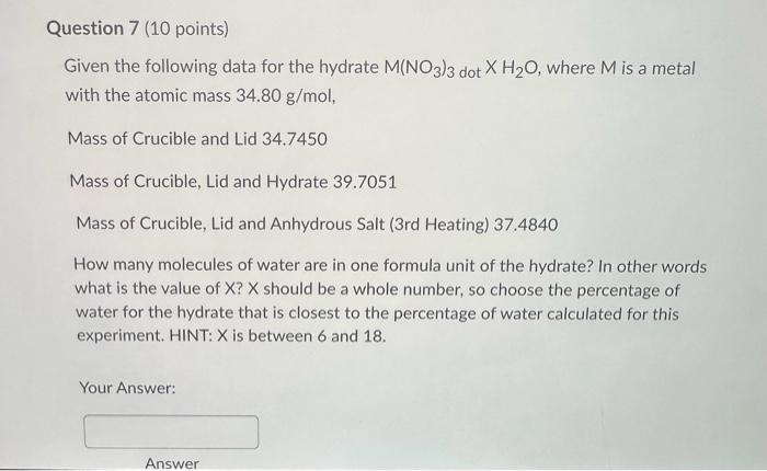  Given the following data for the hydrate M(NO3)3 dot X H2O,