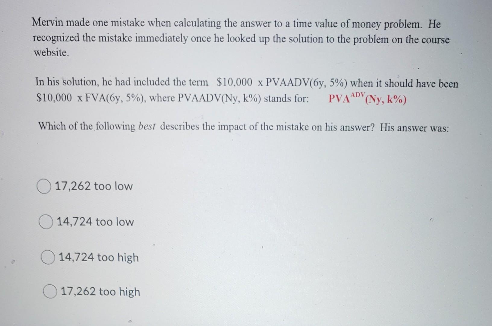  a Mervin made one mistake when calculating the answer to a