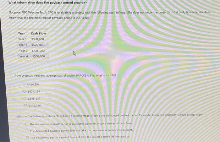  What information does the payback period provide? Suppose ABC Telecom Inc's