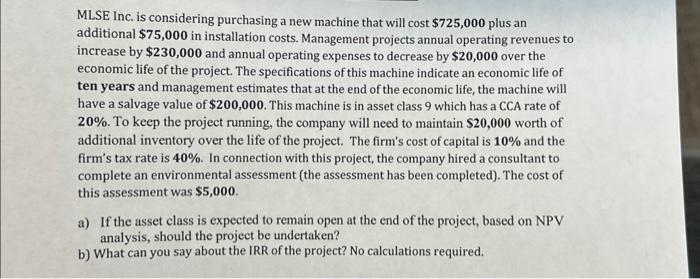  MLSE Inc. is considering purchasing a new machine that will cost