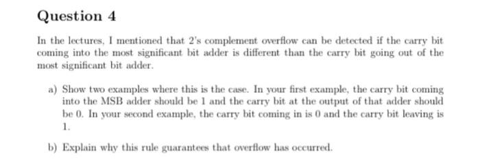  Question 4 In the lectures, I mentioned that 2's complement overflow
