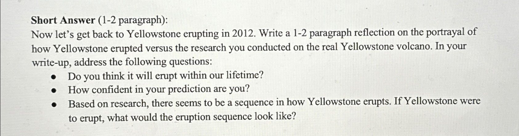 Short Answer (1-2 paragraph):\ Now let's get back to Yellowstone erupting in