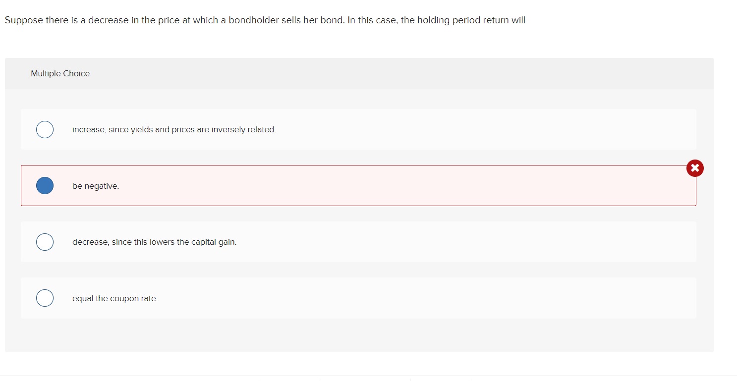 Suppose there is a decrease in the price at which a bondholder