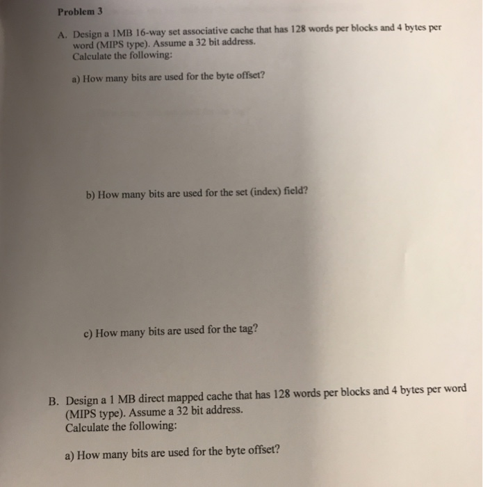  Problem 3 Design a I MB 16-way set associative cache that