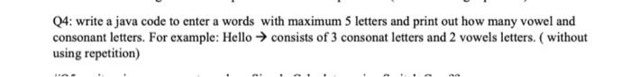  Q4: write a java code to enter a words with maximum