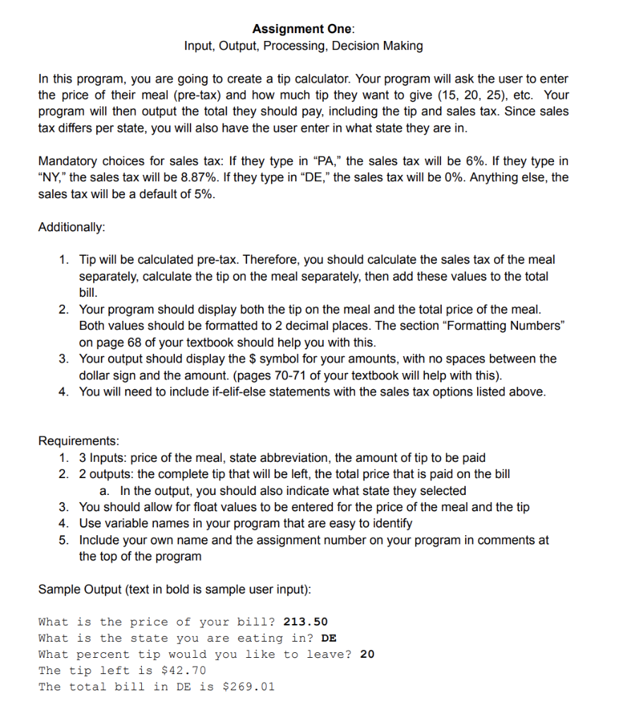  Assignment One: Input, Output, Processing, Decision Making In this program, you