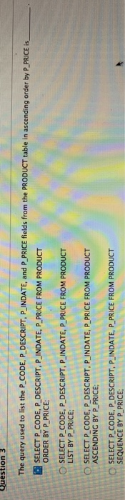  Question 3 The query used to list the P.CODE, P DESCRIPT,