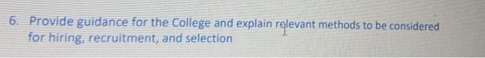 Explain methods to be considered for hiring,recuritment and selection process for Human