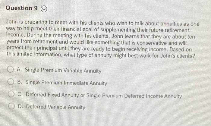  Question 9 John is preparing to meet with his clients who