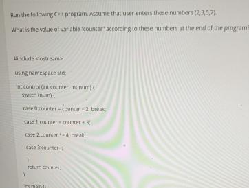  Run the following C++ program. Assume that user enters these numbers
