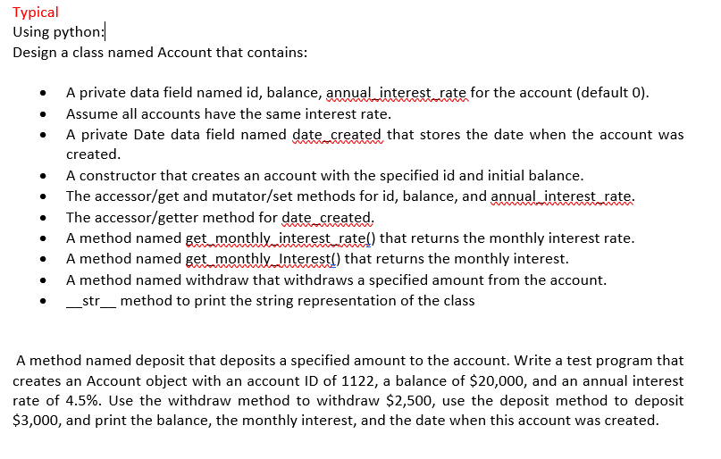  Typical Using python: Design a class named Account that contains: .