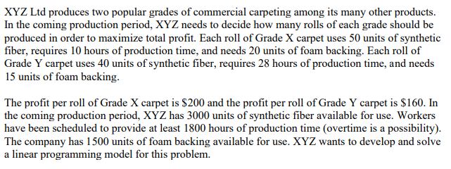 B. Define the objective function. XYZ Ltd produces two popular grades of