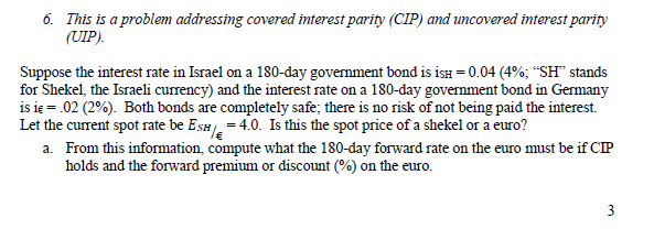  6. This is a problem addressing covered interest parity (CIP) and