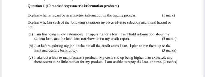  Question 1 (10 marks/ Asymmetric information problem) Explain what is meant