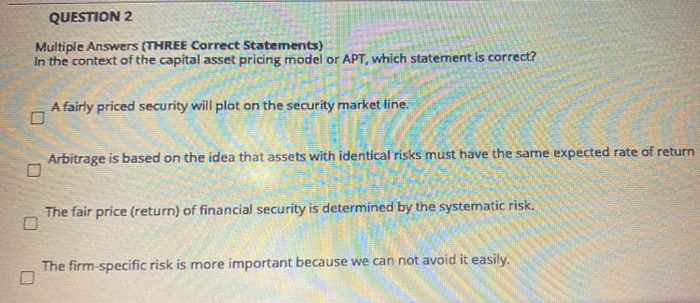  QUESTION 2 Multiple Answers (THREE Correct Statements) In the context of