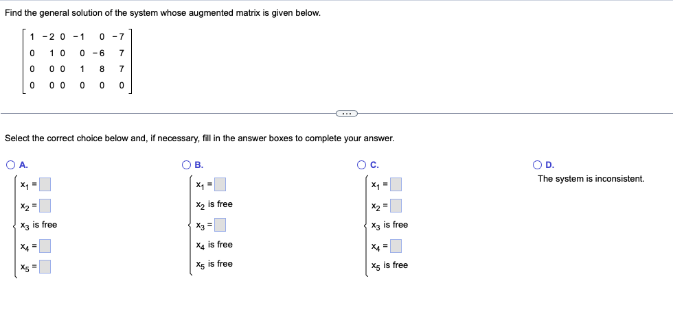  Find the general solution of the system whose augmented matrix is