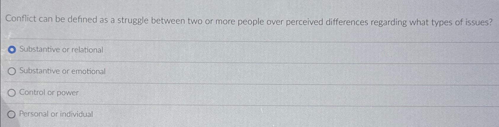  Conflict can be defined as a struggle between two or more