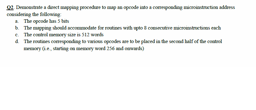 O2. Demonstrate a direct mapping procedure to map an opcode into