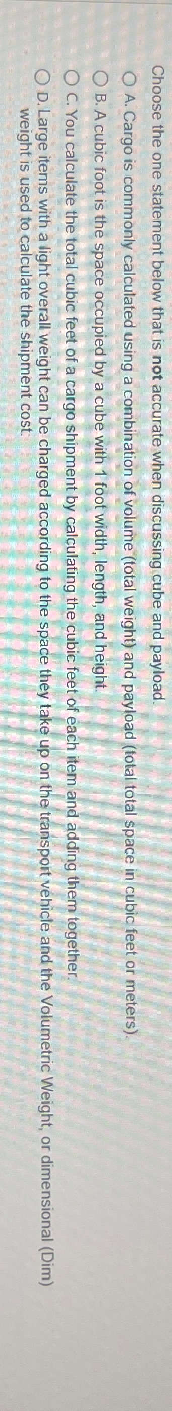  Choose the one statement below that is not accurate when discussing