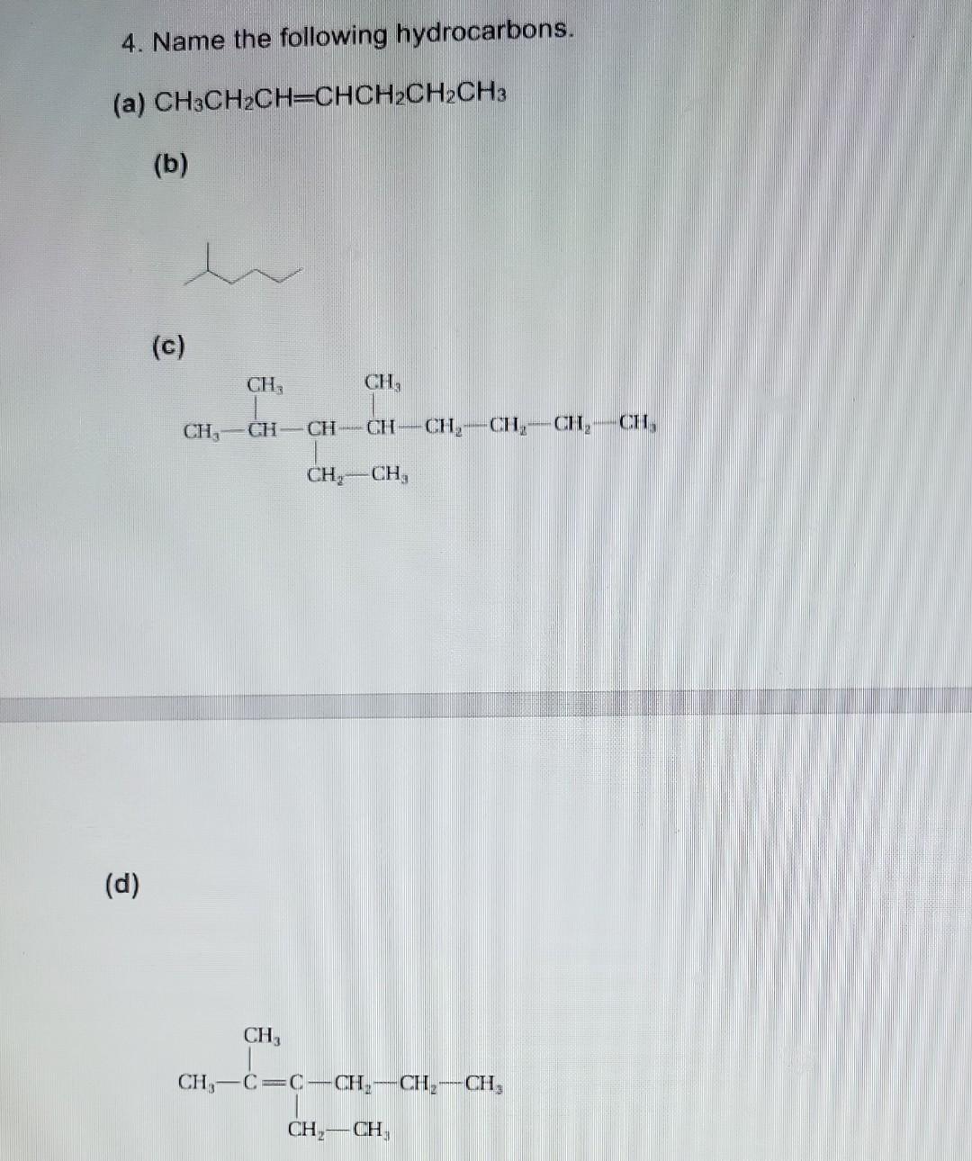  CH3CH2CH=CHCH2CH2CH3 (b) (c)