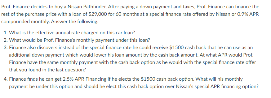  Please use Excel to answer, thank you! Prof. Finance decides to