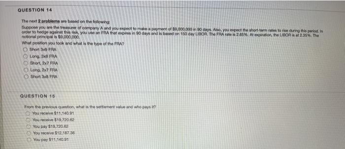  QUESTION 14 The next 2 problems are based on the following: